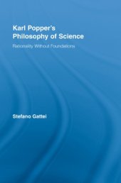 book Karl Popper's Philosophy of Science: Rationality without Foundations