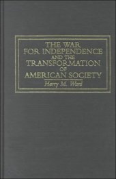 book The War for Independence and the Transformation of American Society: War and Society in the United States, 1775-83 (Warfare and History)