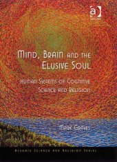 book Mind, Brain and the Elusive Soul (Ashgate Science and Religion Series)