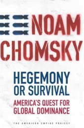 book Hegemony or Survival: America's Quest for Global Dominance (The American Empire Project)