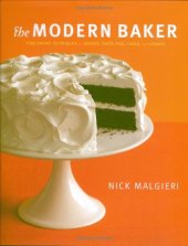 book The Modern Baker: Time-Saving Techniques for Breads, Tarts, Pies, Cakes and Cookies