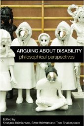 book Arguing about Disability: Philosophical Perspectives