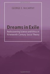 book Dreams in Exile: Rediscovering Science and Ethics in Nineteenth-Century Social Theory