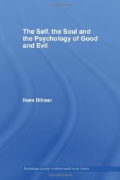 book The Self, the Soul and the Psychology of Good and Evil (Routledge Studies in Ethics and Moral Theory)