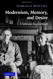 book Modernism, Memory, and Desire: T. S. Eliot and Virginia Woolf