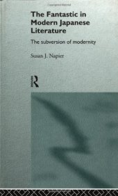 book The Fantastic in Modern Japanese Literature: The Subversion of Modernity (Nissan Institute/Routledge Japanese Studies)