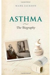 book Asthma: The Biography (Biographies of Diseases)