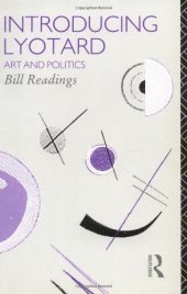 book Introducing Lyotard: Art and Politics (Critics of the Twentieth Century)