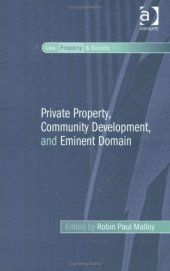 book Private Property, Community Development, and Eminent Domain (Law, Property and Society)