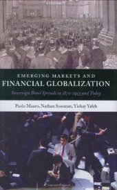 book Emerging Markets and Financial Globalization: Sovereign Bond Spreads in 1870-1913 and Today