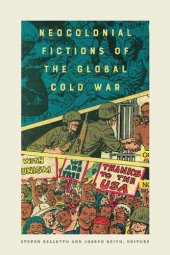 book Neocolonial Fictions of the Global Cold War