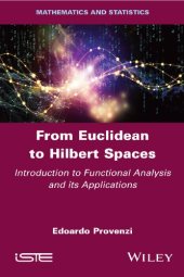 book From Euclidean to Hilbert Spaces: Introduction to Functional Analysis and its Applications