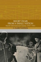 book Short Films From a Small Nation: Danish Informational Cinema 1935-1965