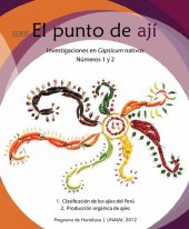 book El punto de ají. Investigaciones en Capsicum nativos: "Clasificación de los ajíes del Perú" y "Producción orgánica de ajíes"