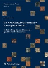 book Die Nordwestecke der Insula 50 von Augusta Raurica: Die Entwicklung eines multifunktional genutzten Handwerkerquartiers