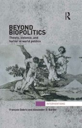 book Beyond Biopolitics: Theory, Violence, and Horror in World Politics