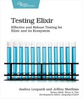 book Testing Elixir: Effective and Robust Testing for Elixir and its Ecosystem