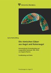 book Die römischen Gläser aus Augst und Kaiseraugst: Kommentierter Formenkatalog und ausgewählte Neufunde 1981-2010 aus Augusta Raurica. Bd. 2. Fundkatalog und Tafeln