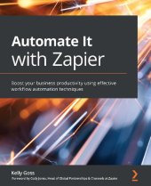 book Automate It with Zapier: Boost your business productivity using effective workflow automation techniques