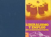 book Liberalismo y empleo en la industria textil