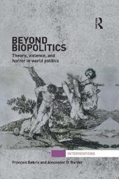 book Beyond Biopolitics: Theory, Violence, and Horror in World Politics