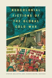 book Neocolonial Fictions of the Global Cold War