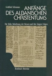 book Anfänge des albanischen Christentums: Die frühe Bekehrung der Bessen und ihre langen Folgen