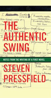 book The Authentic Swing: Notes From the Writing of a First Novel