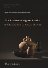 book Eine Taberna in Augusta Raurica: Ein Verkaufsladen, Werk- und Wohnraum in Insula 5/9. Ergebnisse der Grabungen 1965-1967 und 2002