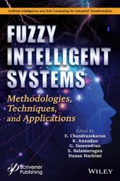 book Fuzzy Intelligent Systems: Methodologies, Techniques, and Applications (Artificial Intelligence and Soft Computing for Industrial Transformation)