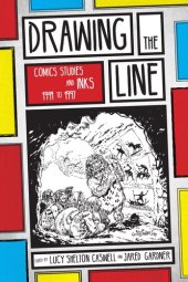 book Drawing the Line: Comics Studies and Inks 1994-1997