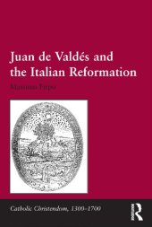 book Juan de Valdés and the Italian Reformation