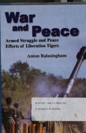 book War and Peace: Armed Struggle and Peace Efforts of Liberation Tigers