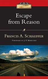 book Escape from Reason: A Penetrating Analysis of Trends in Modern Thought