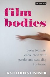 book Film Bodies: Queer Feminist Encounters With Gender and Sexuality in Cinema