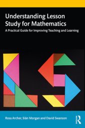 book Understanding Lesson Study for Mathematics: A Practical Guide for Improving Teaching and Learning