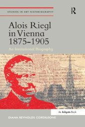 book Alois Riegl in Vienna 1875–1905: An Institutional Biography