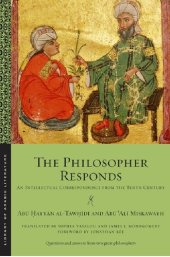 book The Philosopher Responds: An Intellectual Correspondence from the Tenth Century