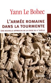 book L'armée romaine dans la tourmente. Une nouvelle approche de la crise du IIIe siècle