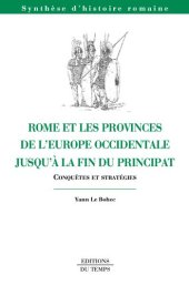 book Rome et les provinces de l Europe occidentale jusqu'à la fin du principat: Conquêtes et stratégies