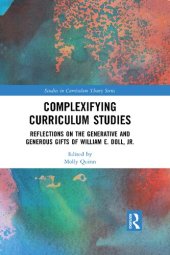 book Complexifying Curriculum Studies: Reflections on the Generative and Generous Gifts of William E. Doll, Jr.