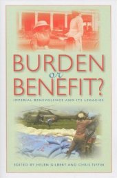 book Burden or Benefit?: Imperial Benevolence and Its Legacies