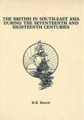 book The British in South-East Asia During the Seventeenth and Eighteenth Centuries