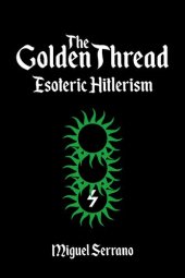 book The Golden Thread: Esoteric Hitlerism