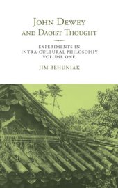 book John Dewey and Daoist Thought: Experiments in Intra-Cultural Philosophy, Volume One