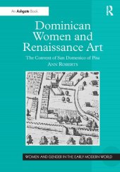 book Dominican Women and Renaissance Art: The Convent of San Domenico of Pisa