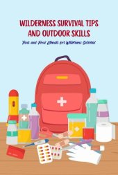 book Wilderness Survival Tips and Outdoor Skills: Tools and Food Utensils for Wilderness Survival