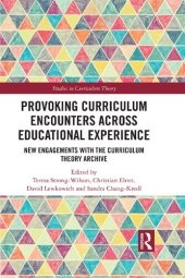 book Provoking Curriculum Encounters Across Educational Experience: New Engagements with the Curriculum Theory Archive