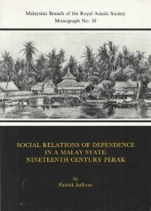 book Social Relations of Dependence in a Malay State: Nineteenth Century Perak