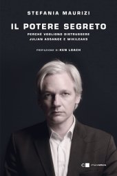 book Il potere segreto. Perché vogliono distruggere Julian Assange e Wikileaks